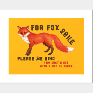 For Fox Sake Please be kind - I'm just a dog with a bad PR agent Posters and Art